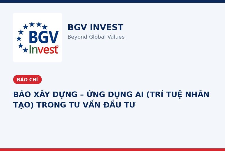 BÁO XÂY DỰNG – ỨNG DỤNG AI (TRÍ TUỆ NHÂN TẠO) TRONG TƯ VẤN ĐẦU TƯ